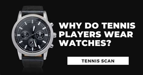 Watches that Top Professional Tennis Players Wear (Men